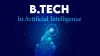 Career Opportunities After a B.Tech in Artificial Intelligence