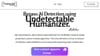 Undetectable AI Humanizer