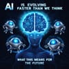 AI Is Evolving Faster Than We Think: What This Means for the Future