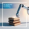 Balancing Act: AI's Impact on Education Raises Both Promise and Concerns