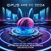 GPUs Are So 2024: 2025's Hottest Trend is the $157 Trillion Artificial Intelligence (AI) Revolution