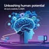 AI and Creativity in 2025: Unleashing Human Potential