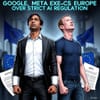 Google, Meta Execs Blast Europe Over Strict AI Regulation