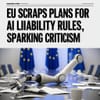 EU Scraps Plans for AI Liability Rules, Sparking Criticism