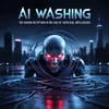 AI Washing: The Hidden Deception in the Age of Artificial Intelligence