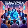The Politics of AI Benefit Sharing
