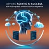 Driving Agentic AI Success with an Integrated Approach to API Management