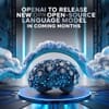 OpenAI to Release New Open-Source Language Model in Coming Months