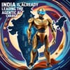 India is Already Leading the Agentic AI Charge