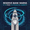 Reserve Bank Warns of AI Risks in Financial Markets
