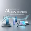 AI and the New Devices: Reimagining the Computing Experience