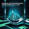 Financial Institutions Double Down on AI, But Will It Deliver?