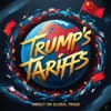 Trump's Tariffs and the Impact on Global Trade with China