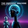 The Obedient Machine: Why AI Follows Orders Without Meaning