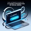 The Ultimate Guide to AI Search Integration in Social Media