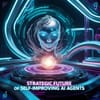 The Strategic Future of Self-Improving AI Agents