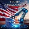 Trump AI Regulations Aim to Promote American Dominance Through Deregulation