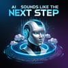 AI Sounds Like the Next Step