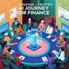 Charting a Human-Centric AI Journey for Finance