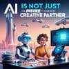 AI is Not Just the Future, It's Your New Creative Partner
