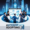 An Enterprise Guide to Adopting AI
