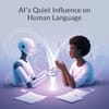 AI's Quiet Influence on Human Language