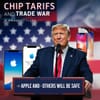 Trump Warns of 'Fairly Substantial' Chip Tariffs, Signals Apple and Others Will Be Safe