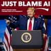 "Just Blame AI": Trump's Strategy Raises Concerns About Accountability