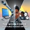 AI's Impact on the Workforce: A Double-Edged Sword