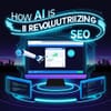 How AI Is Revolutionizing SEO