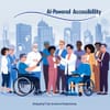 AI‑Powered Accessibility: Designing Truly Inclusive Experiences