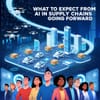 What to Expect from AI in Supply Chains Going Forward