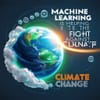 Machine Learning Is Helping in the Fight Against Climate Change