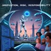The AI Balancing Act: Innovation, Risk, and Responsibility