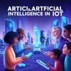Artificial Intelligence in IoT: Market Trends, Growth Drivers, and Industry Applications