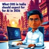 What CIOs in India Should Expect for AI in 2026