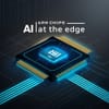 Arm Chips and the Future of AI at the Edge
