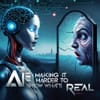 AI Is Making It Harder to Know What’s Real