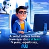 AI Won’t Replace Human Developers for at Least 5 Years, Experts Say