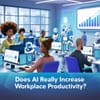 Does AI Really Increase Workplace Productivity?