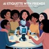 AI Etiquette With Friends — When Automation Crosses a Line