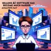 Selling AI Software Has Become Much Harder, Analysts Say