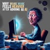Why Work Feels Heavier After Adding AI