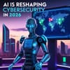 AI Is Reshaping Cybersecurity in 2026