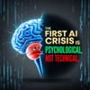 The first AI crisis is psychological, not technical