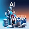 AI and Work: How Far This Revolution Still Has to Run