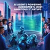 AI Agents Powering Europe’s Most Ambitious Startups