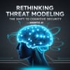 Rethinking threat modeling for agentic AI: The shift to cognitive security