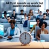 AI Push Speeds Up Work but Quietly Shrinks Breaks